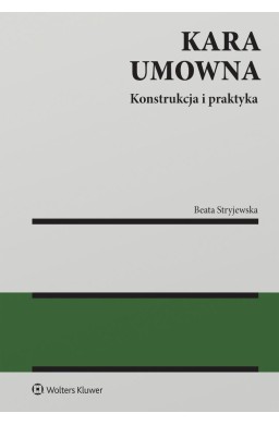 Kara umowna. Konstrukcja i praktyka
