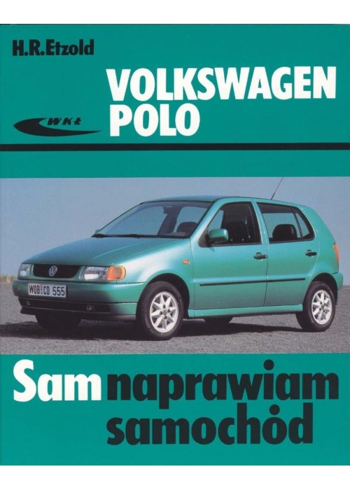 Volkswagen Polo 1994-2001. Sam naprawiam samochód
