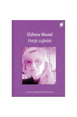 Poezje wybrane - Elżbieta Musiał