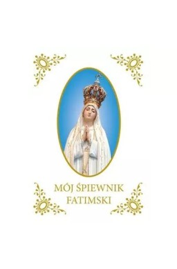Mój śpiewnik Fatimski