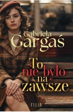 To nie było na zawsze