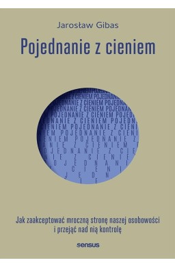 Pojednanie z cieniem. Jak zaakceptować mroczną...