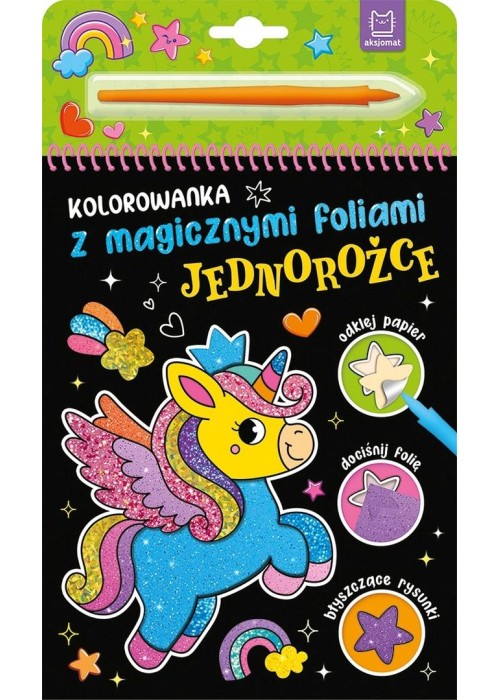 Kolorowanka z magicznymi foliami. Jednorożce