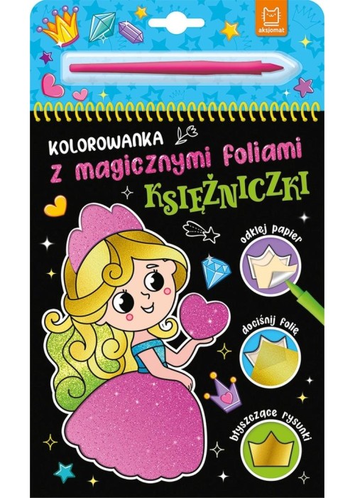 Kolorowanka z magicznymi foliami. Księżniczki