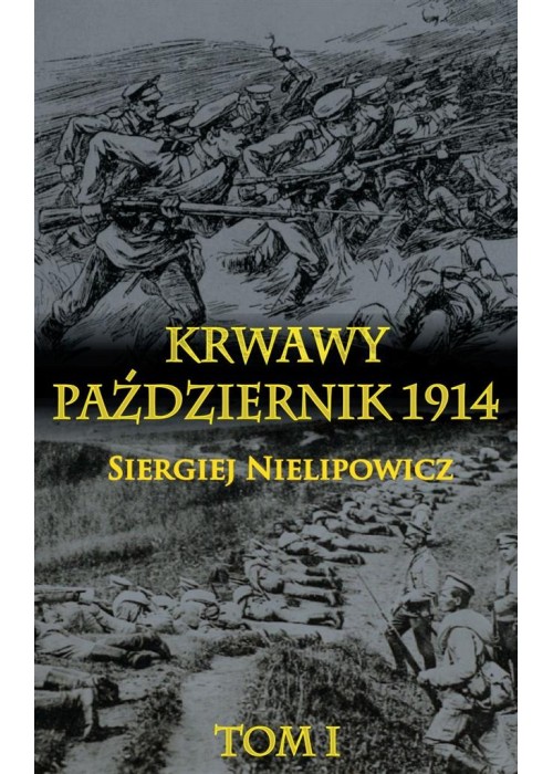 Krwawy październik 1914 T.1