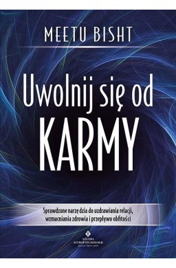 Uwolnij się od karmy. Sprawdzone narzędzia do...