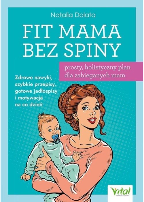 Fit Mama bez spiny. Prosty, holistyczny plan...