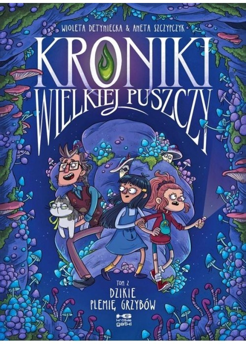 Kroniki Wielkiej Puszczy T.2 Dzikie plemię grzybów