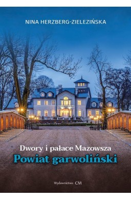 Dwory i pałace Mazowsza. Powiat garwoliński