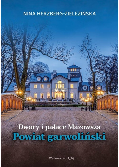 Dwory i pałace Mazowsza. Powiat garwoliński