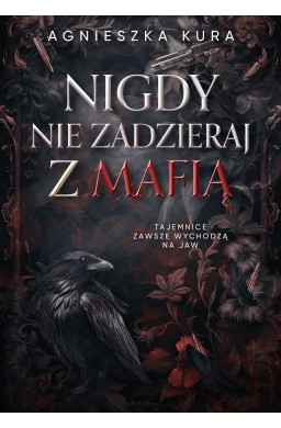 Seria mafijna T.1 Nigdy nie zadzieraj z mafią