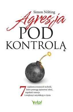 Agresja pod kontrolą. 7 najskuteczniejszych...