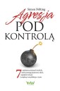 Agresja pod kontrolą. 7 najskuteczniejszych...