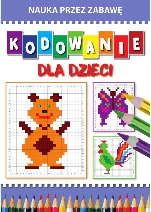 Kodowanie dla dzieci. Nauka przez zabawę