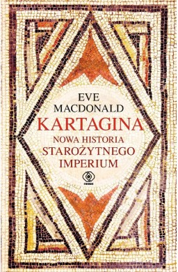 Kartagina. Nowa historia starożytnego imperium
