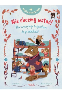 Nie chcemy wstać!. Kto wyszykuje 6 śpiochów do...