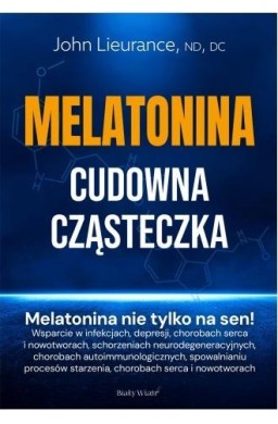 Melatonina. Cudowna cząsteczka