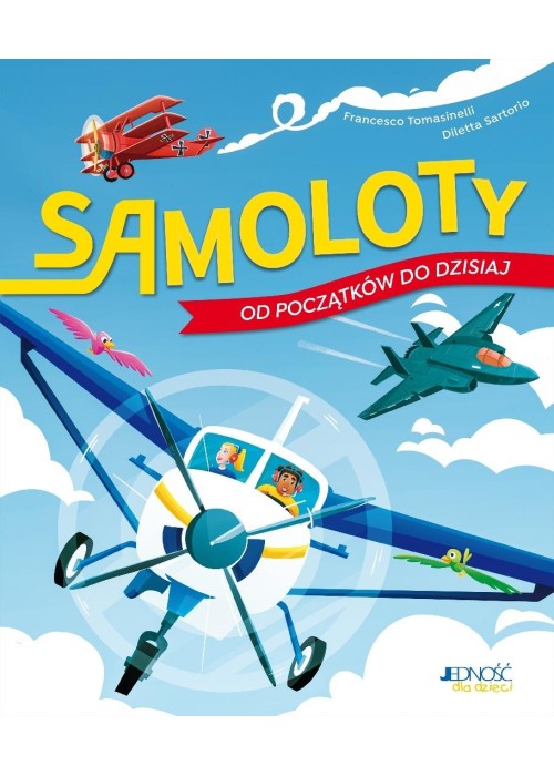 Samoloty. Od początków do dzisiaj