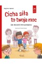 Cicha siła to twoja moc. Jak docenić introwertyków