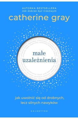 Małe uzależnienia. Jak uwolnić się od drobnych...