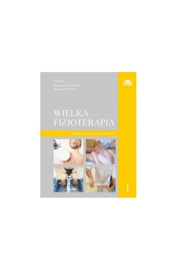 Wielka fizjoterapia T.1 w.2 poszerzone
