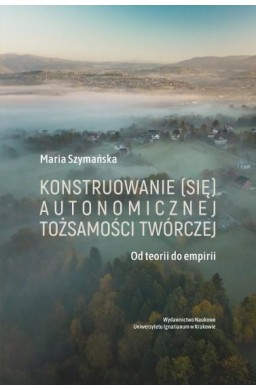Konstruowanie (się) autonomicznej tożsamości...