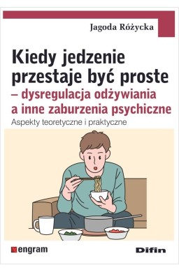 Kiedy jedzenie przestaje być proste