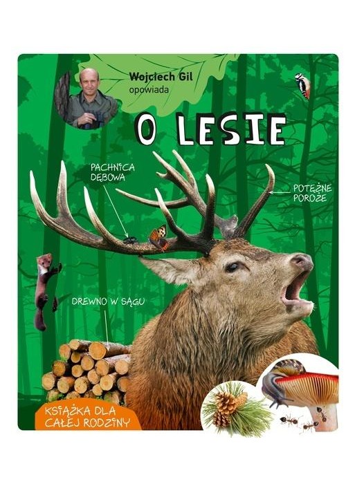 Wojciech Gil opowiada o lesie