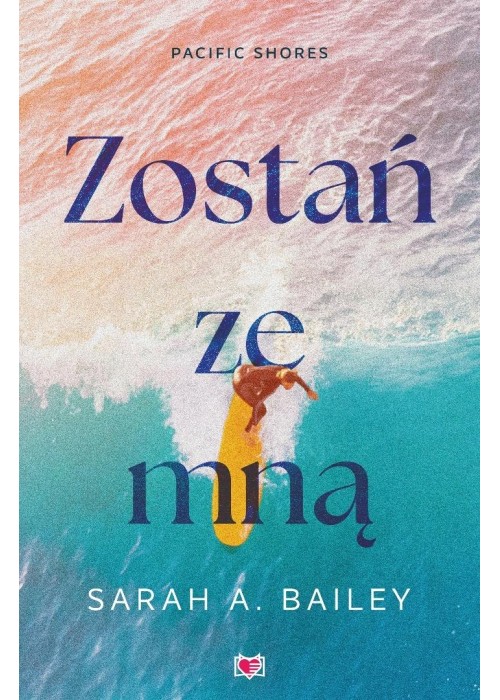 Pacific Shores T.1 Zostań ze mną