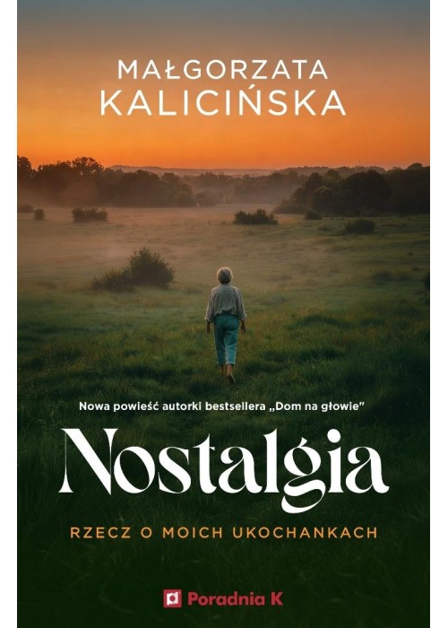 Nostalgia. Rzecz o moich ukochanych