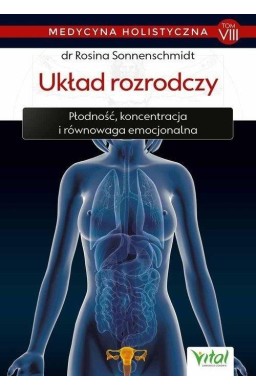 Medycyna holistyczna T.8 Układ rozrodczy