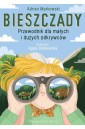 Bieszczady. Przewodnik dla małych i dużych odkrywc