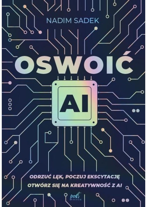 Oswoić AI. Odrzuć lęk, poczuj ekscytację
