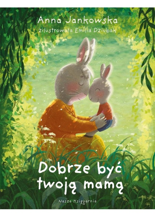 Dobrze być twoją mamą
