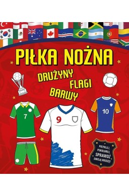 Piłka nożna. Drużyny, flagi, barwy