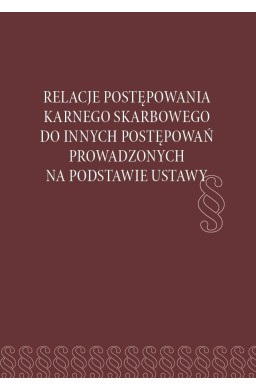 Relacje postępowania karnego skarbowego do...