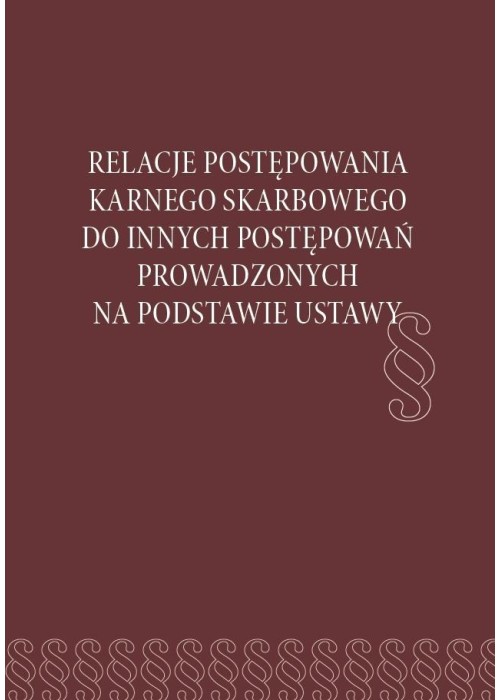 Relacje postępowania karnego skarbowego do...