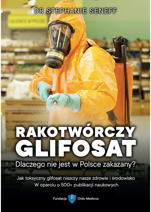 Rakotwórczy glifosat. Dlaczego nie jest w Polsce..