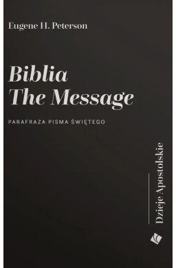 Biblia The Message. Dzieje Apostolskie