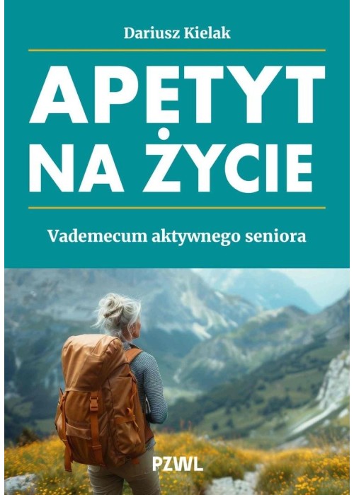Apetyt na życie. Vademecum aktywnego seniora