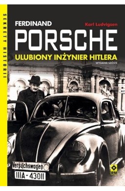 Ferdinand Porsche. Ulubiony inżynier Hitlera