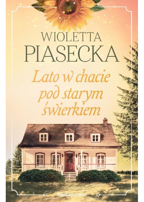 Lato w chacie pod starym świerkiem