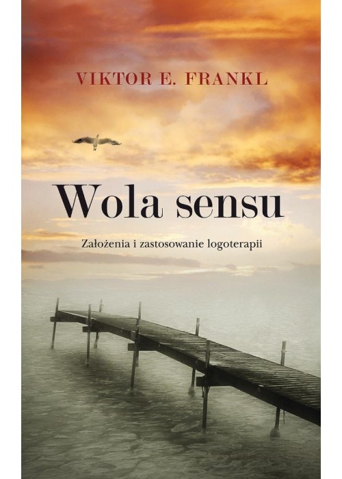 Wola sensu. Założenia i zastosowanie logoterapii