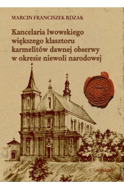 Kancelaria lwowskiego większego klasztoru...
