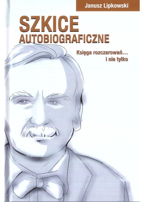 Szkice autobiograficzne. Księga rozczarowań...
