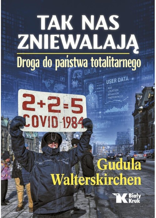 Tak nas zniewalają. Droga do państwa totalitarnego