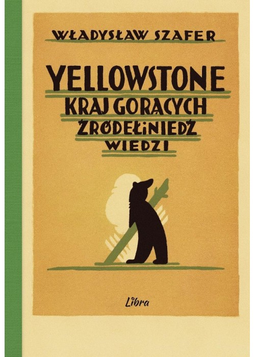 Yellowstone. Kraj gorących źródeł i niedźwiedzi