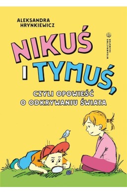 Nikuś i Tymuś, czyli opowieść o odkrywaniu świata