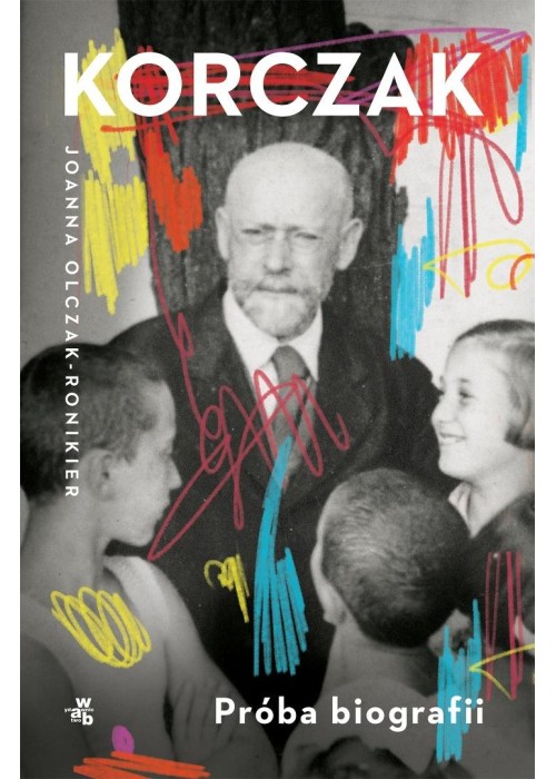 Korczak. Próba biografii