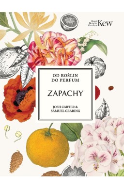 Zapachy. Od roślin do perfum